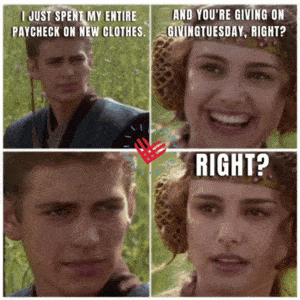 funny giving tuesday meme featuring anakin and padme from star wars phantom menace